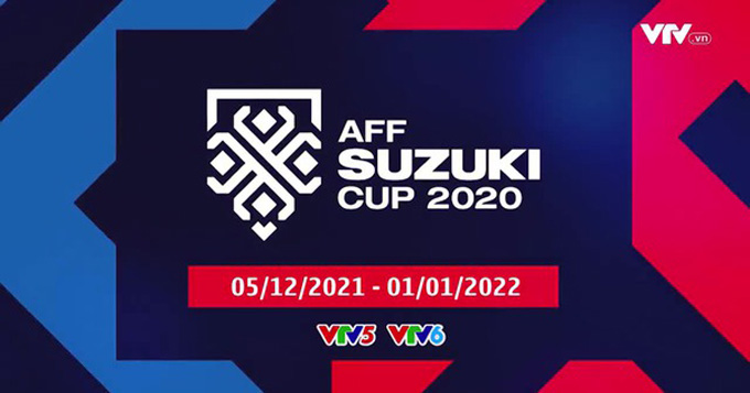  Lịch phát sóng AFF Cup 2021 VTV, AFF Cup 2021 trực tiếp trên kênh nào? - Ảnh 1