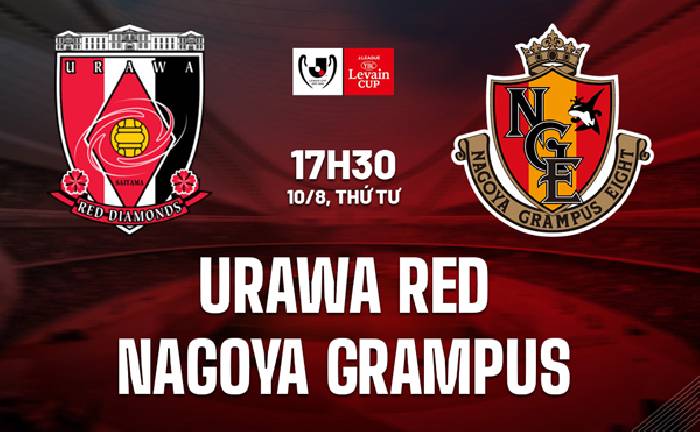 Link xem trực tiếp Urawa Reds vs Nagoya Grampus, 17h30 ngày 10/8