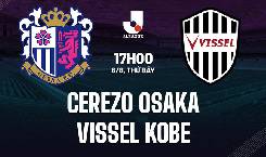 Link xem trực tiếp Cerezo Osaka vs Vissel Kobe, 17h ngày 6/8