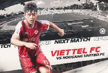 Đội hình ra sân chính thức Viettel vs Hougang, 17h ngày 30/6